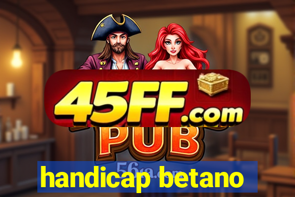 handicap betano